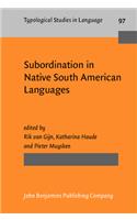 Subordination in Native South American Languages