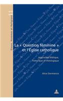 La « Question Féminine » Et l'Église Catholique