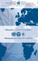 Bibliography on ICTR, ICTY and IRMCT 2020 (English/French Edition): International Residual Mechanism for Criminal Tribunals(International Criminal Tribunal for Rwanda (ICTR) Special Bibliography / Bibliographie Spéciale Sur Le Tribunal Pénal International Pour Le Rwanda ()