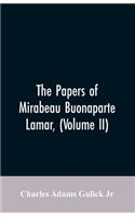 Papers of Mirabeau Buonaparte Lamar, (Volume II)