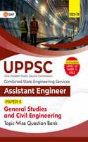 GKP UPPSC 2025-26 : Combined State Engineering Services - Paper II General Studies & Civil Engineering II Topic wise Question Bank - Assistant Engineer (Includes Solved Paper of UPPSC AE 2022)
