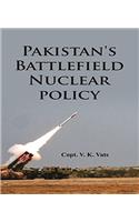 Pakistans Battlefield Nuclear policy