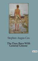 Dare Boys With General Greene
