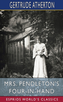 Mrs. Pendleton's Four-in-hand (Esprios Classics)