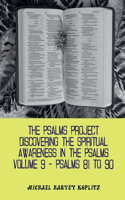 Psalms Project Volume Nine - Discovering the Spiritual World through the Psalms - Psalm 81-90