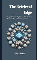 The Retrieval Edge