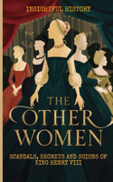Other Women- Mistresses Of Tudor