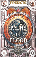 The Paths of Blood: SEASON 6.The Path of Blood. Final Confrontation: Destiny Written in the Stars(6 Predicts Saga: Destiny Call! the Future Foretold)