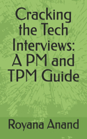Cracking the Tech Interviews: A PM and TPM Guide