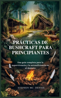 Prácticas de Bushcraft Para Principiantes