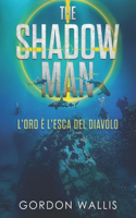 The Shadow Man - L'Oro è l'esca del Diavolo