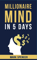 Millionaire Mind In 5 Days