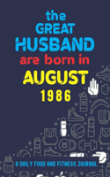 The Great Husband Are Born in AUGUST 1986