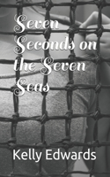 Seven Seconds on the Seven Seas
