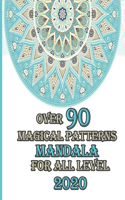 over 90 magical patterns mandala for all level 2020: Mandalas-Coloring Book For Adults-Top Spiral Binding-An Adult Coloring Book with Fun, Easy, and Relaxing Coloring Page