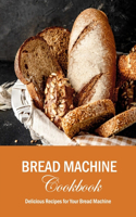 Bread Machine Cookbook