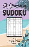 A Summer of Sudoku 9 x 9 Round 4: Hard Volume 10: Relaxation Sudoku Travellers Puzzle Book Vacation Games Japanese Logic Nine Numbers Mathematics Cross Sums Challenge 9 x 9 Grid Begi