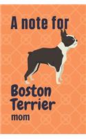 note for Boston Terrier mom: For Boston Terrier Dog Fans