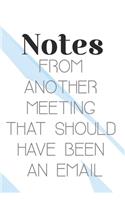 Notes From Another Meeting That Should Have Been An Email