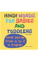 Hindi Words for Babies and Toddlers. Hindi Words From A to Z in English. Picture Book