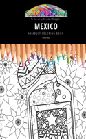 Mexico: AN ADULT COLORING BOOK: An Awesome Coloring Book For Adults