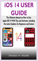 iOS 14 USER GUIDE