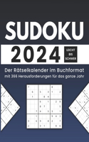 Sudoku 2024 Leicht bis Schwer: Der Rätselkalender im Buchformat mit 366 Herausforderungen für das ganze Jahr