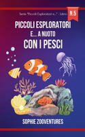 Piccoli esploratori e... a nuoto con i pesci