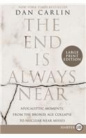 The End Is Always Near: Apocalyptic Moments, from the Bronze Age Collapse to Nuclear Near Misses