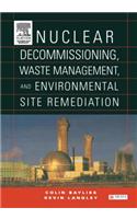 Nuclear Decommissioning, Waste Management, and Environmental Site Remediation
