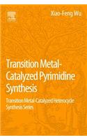 Transition Metal Catalyzed Pyrimidine, Pyrazine, Pyridazine and Triazine Synthesis