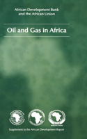 Oil and Gas in Africa: Joint Study by the African Development Bank and the African Union