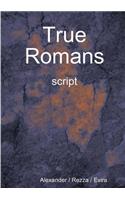 True Romans - script
