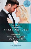 The Army Doc's Secret Princess / Reunited With Her Hot-Shot Surgeon: The Army DOC's Secret Princess / Reunited with Her Hot-Shot Surgeon