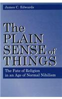 The Plain Sense of Things: The Fate of Religion in an Age of Normal Nihilism
