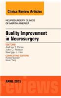 Quality Improvement in Neurosurgery, an Issue of Neurosurgery Clinics of North America