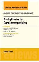 Arrhythmias in Cardiomyopathies, an Issue of Cardiac Electrophysiology Clinics