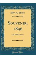 Souvenir, 1896: Our Public Library (Classic Reprint)