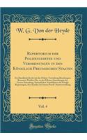 Repertorium Der Polizeygesetze Und Verordnungen in Den Königlich Preußischen Staaten, Vol. 4