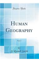Human Geography, Vol. 2 (Classic Reprint)