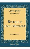 Biterolf und Dietlieb (Classic Reprint)