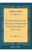 Zur Geschichte Des Zweiten NÃ¼rnberger Reichsregimentes 1521-1523 (Classic Reprint)