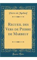 Recueil Des Vers de Pierre de Marbeuf (Classic Reprint)