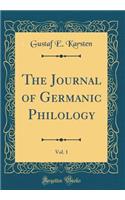 The Journal of Germanic Philology, Vol. 1 (Classic Reprint)