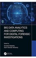 Big Data Analytics and Computing for Digital Forensic Investigations