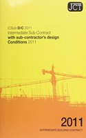 JCT: Intermediate Sub-Contract with Sub-Contractor's Design - Conditions 2011