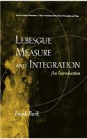 Lebesgue Measure and Integration: An Introduction