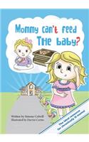 Mommy Can't Feed The Baby?