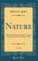 Nature, Vol. 104: A Weekly Illustrated Journal of Science; September, 1919, to February, 1920 (Classic Reprint)