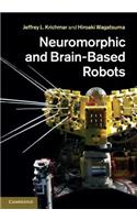 Neuromorphic and Brain-Based Robots